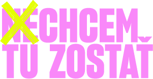 CHCEM TU ZOSTAŤ o.z.