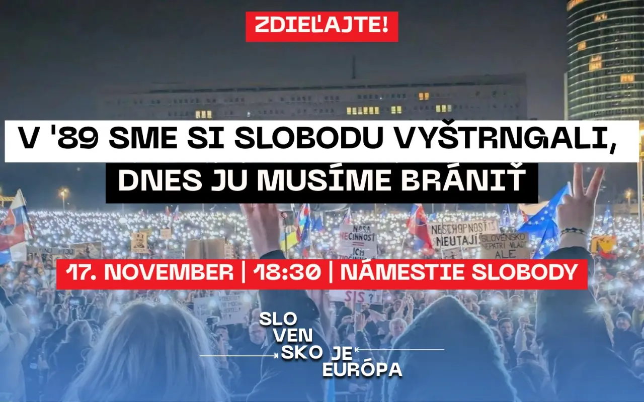 SLOVENSKO JE EURÓPA. Protest 17. novembra, podporte organizáciu.