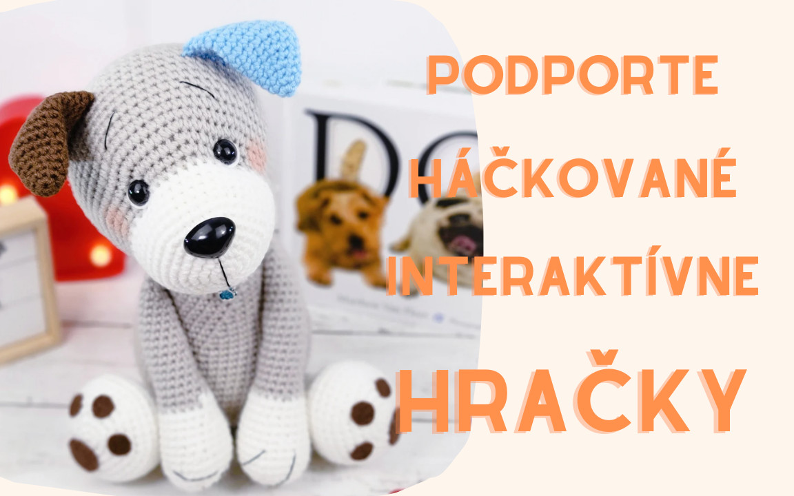 Podporte háčkované interaktívne hračky