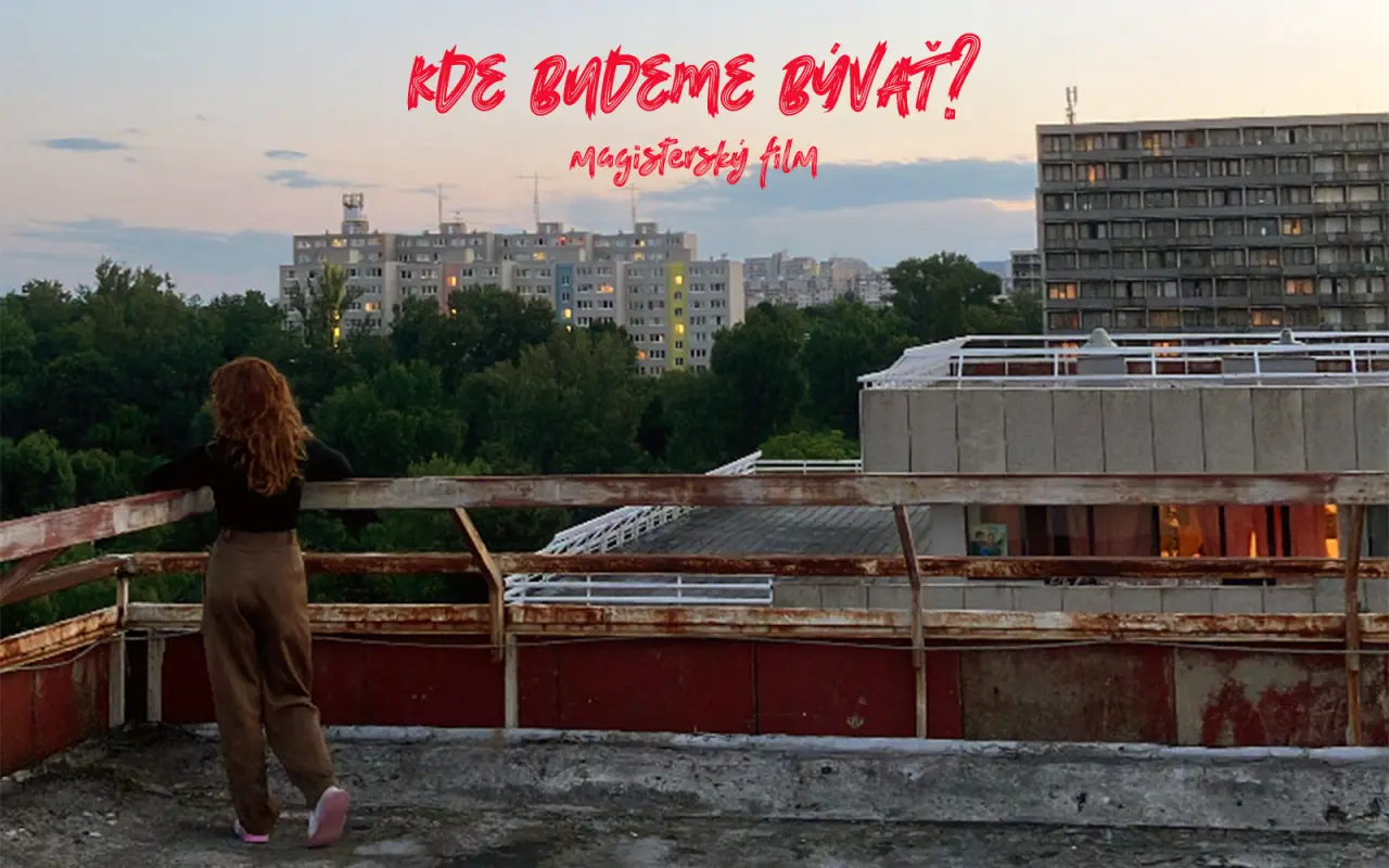 ,,Kde budeme bývať?" – podporte vznik študentského filmu