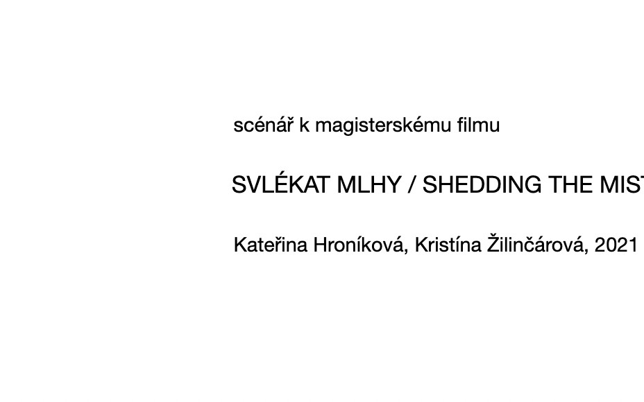 Podporte vznik študentského filmu Svlékat mlhy