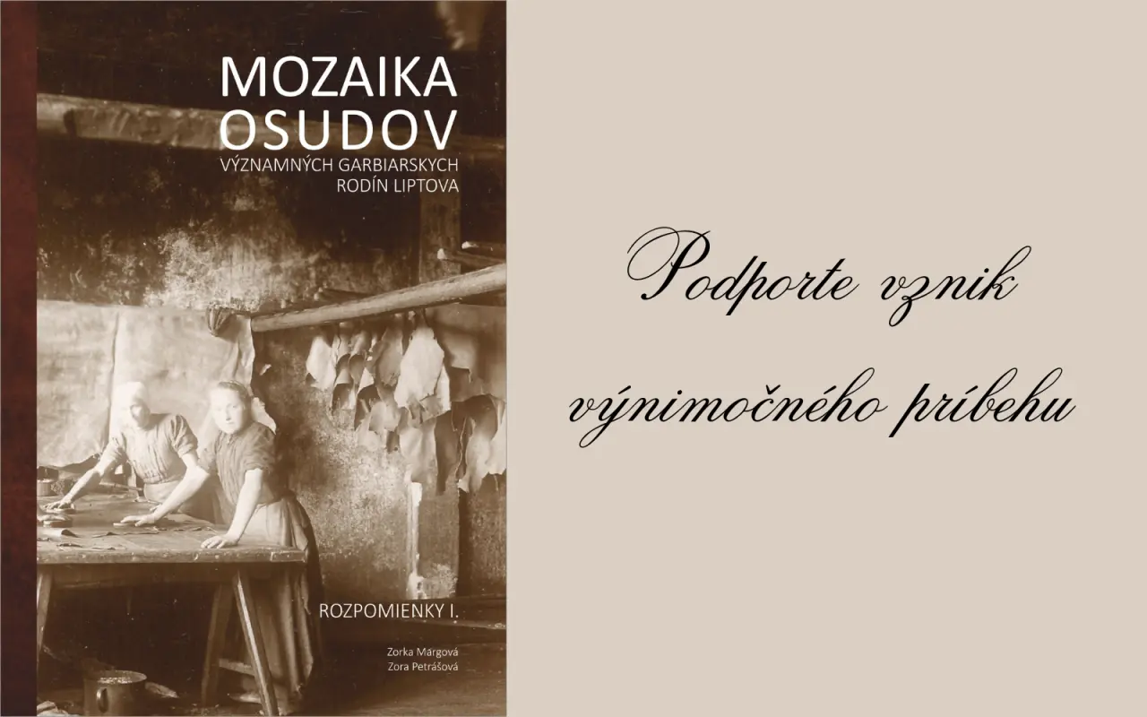 Prispejme k vzniku knihy "Mozaika osudov významných garbiarskych rodín Liptova- Rozpomienky I."