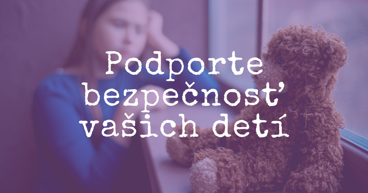 Podporme bezpečnosť a povedomie o sexuálnom zneužívaní a obťažovaní u mládeže