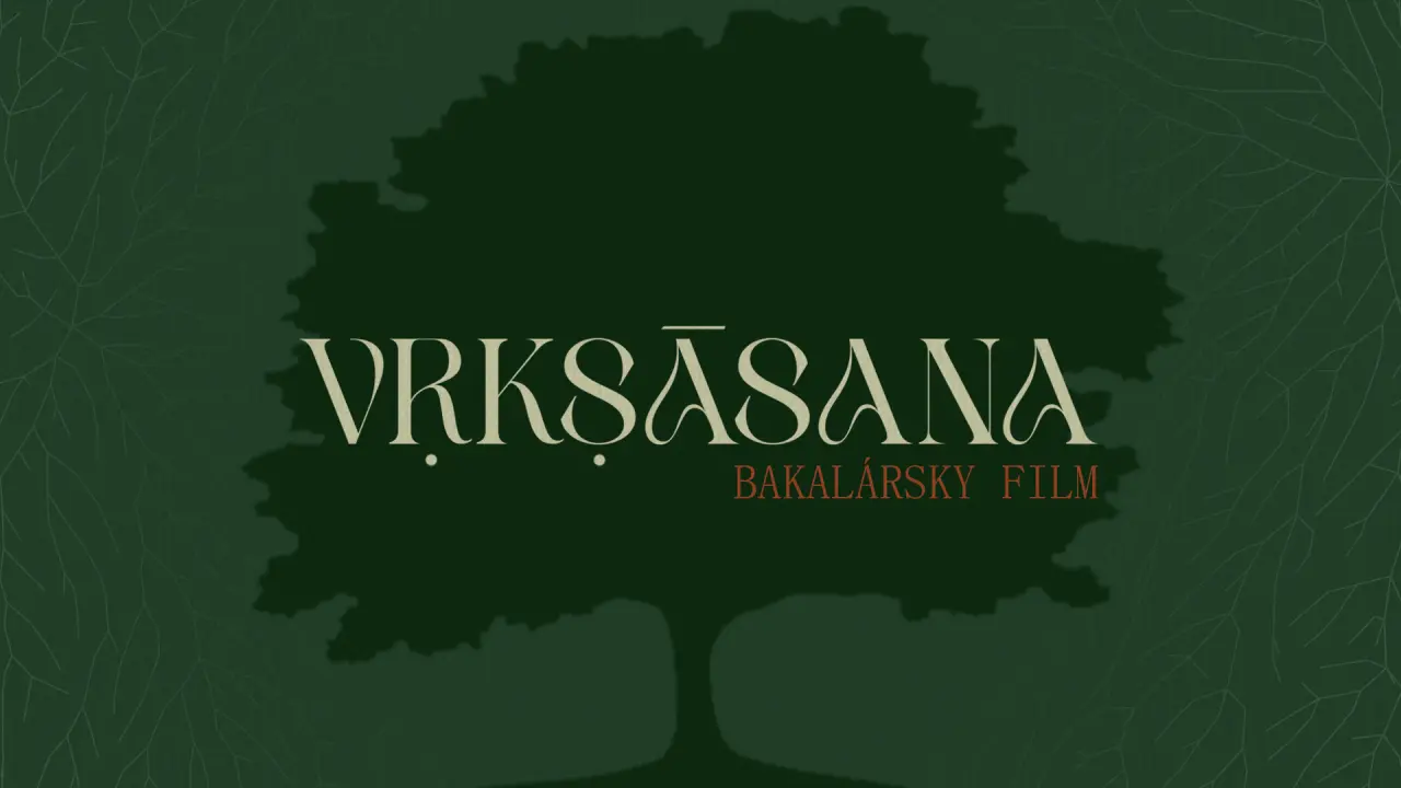 VRKSASANA - podporte vznik bakalárskeho filmu
