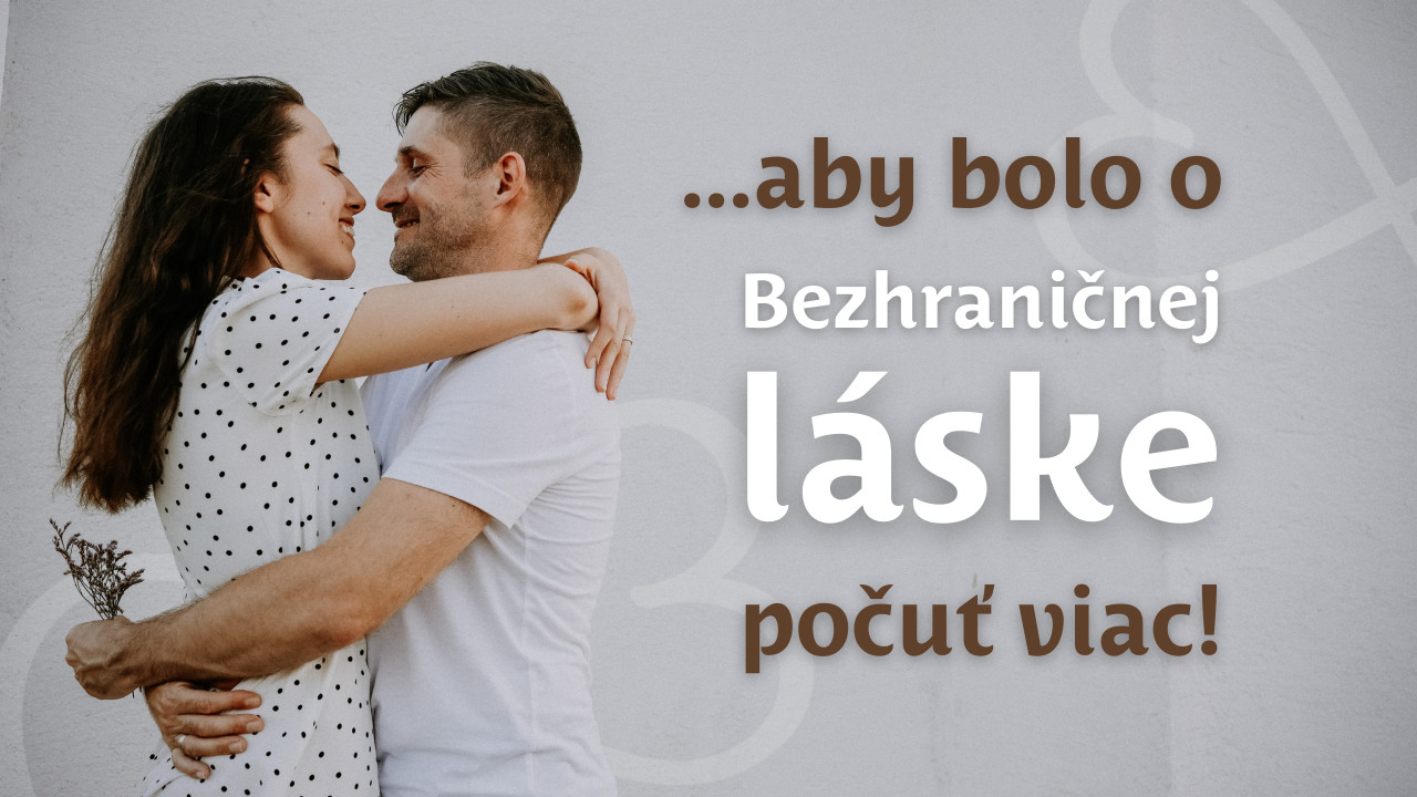 Podcast o láske a vzťahoch: Pomôž, aby bolo o Bezhraničnej láske počuť viac!