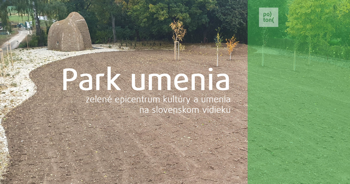 Podporte vznik unikátneho Parku umenia – zeleného epicentra kultúry!
