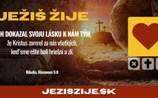 Aby Slovenskom znela dobrá správa, že JEŽIŠ ŽIJE (Veľkonočná kampaň 2026)