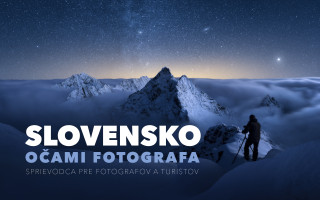 Podporte vydanie knihy "Slovensko očami fotografa - sprievodca pre fotografov a turistov"