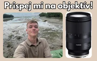 Pomôžte mi vylepšiť moju fotovýbavu – Tamron 17-70mm f/2.8 pre Sony