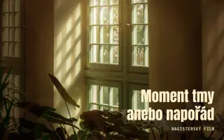 Podporte vznik absolventského filmu „Moment tmy anebo napořád"