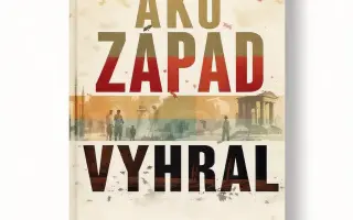 Podporte vznik knihy ~ “Ako Západ vyhral”