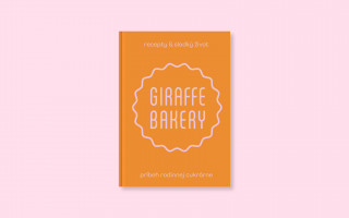 Kniha receptov Giraffe Bakery – Príbeh rodinnej cukrárne