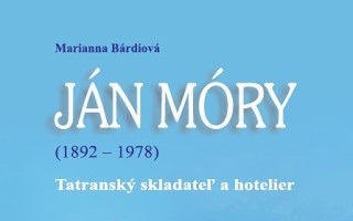 Podporte znovuvydanie Monografie "Ján Móry (1892 - 1978). Tatranský skladateľ a hotelier"