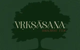 VRKSASANA - podporte vznik bakalárskeho filmu