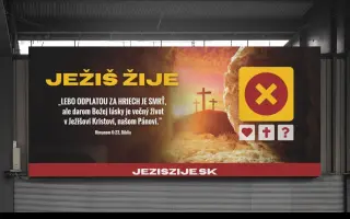 Aby Slovenskom znela dobrá správa, že JEŽIŠ ŽIJE (Veľkonočná kampaň 2026)