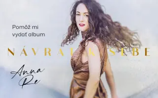 ANNA RE: Pomôžte mi vydať nový album Návrat k sebe