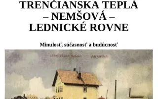 Získajte publikáciu o miestnej železnici Trenčianska Teplá - Lednické Rovne