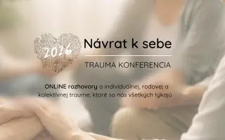Návrat k sebe | zúčastni sa TRAUMA KONFERENCIE 3.0