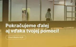 Pomôž vytvoriť prvý Food Waste HUB na Slovensku!