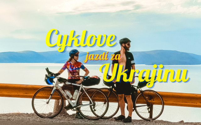 Cyklove jazdí za Ukrajinu