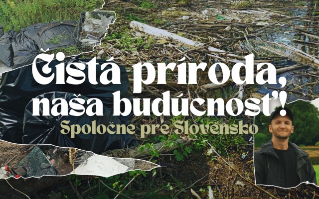 Čistá príroda, naša budúcnosť! | Spoločne pre Slovensko