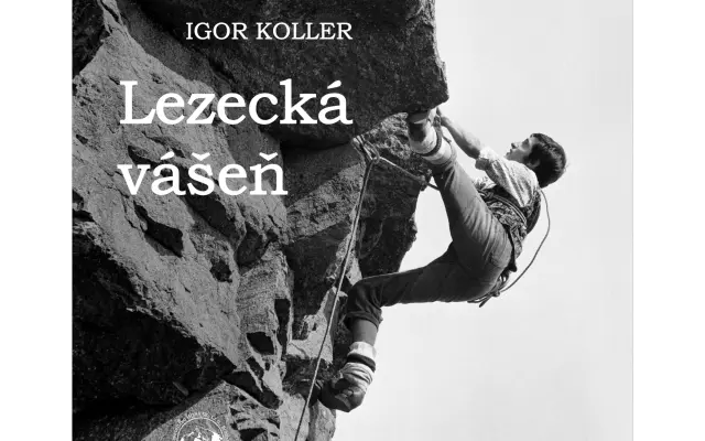 Lezecká vášeň | buďte pri vzniku autobiografie Igora Kollera