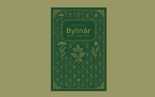 Kniha: Bylinár - naučte sa vyrábať tinktúry doma