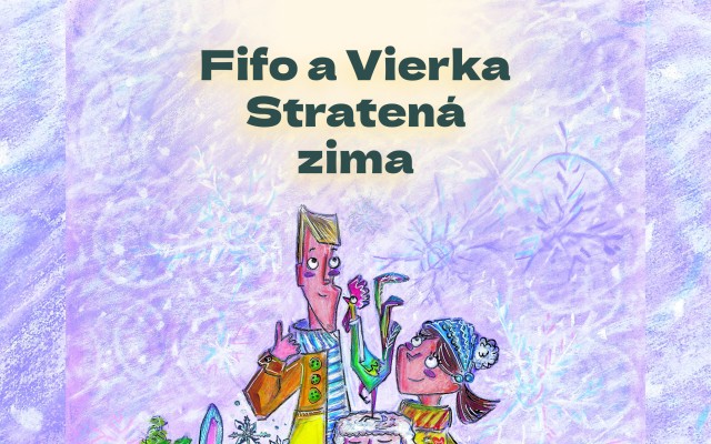 Podpor vydanie knihy Fifo a Vierka - Stratená zima