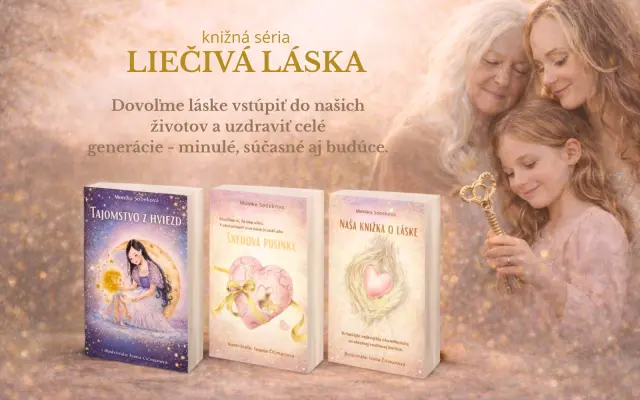 Podporte LIEČIVÚ LÁSKU! Pomáha uzdraviť generácie - minulé, súčasné aj budúce