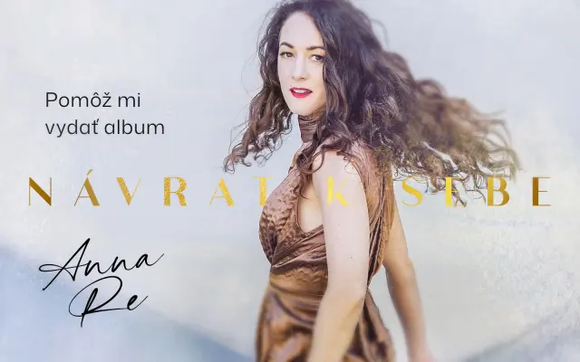 ANNA RE: Pomôžte mi vydať nový album Návrat k sebe