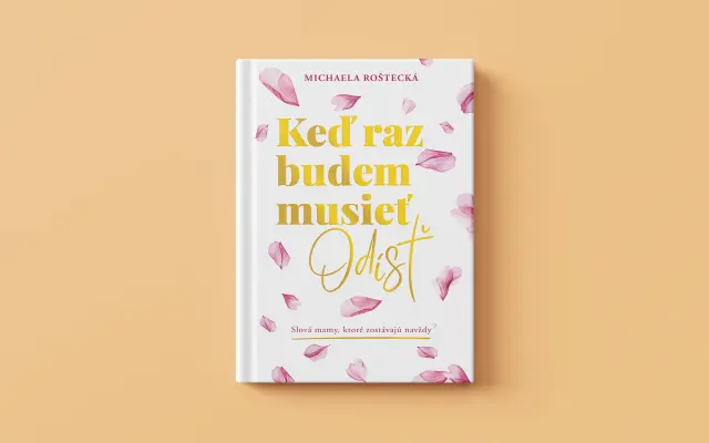 Kniha pre ženy | Podporte vydanie knihy “Keď raz budem musieť odísť”