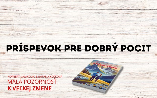 Príspevok pre dobrý pocit, že tvoríte spoločne s nami niečo skvelé