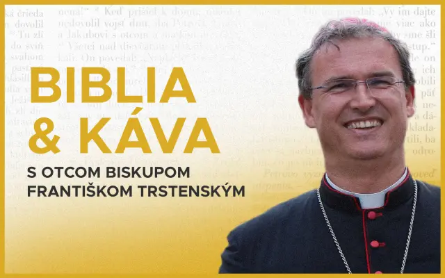 Biblia & káva s o. biskupom Františkom Trstenským