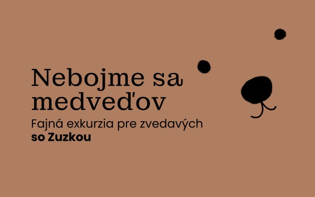 "Nebojme sa medveďov" - fajná exkurzia pre zvedavých so Zuzkou