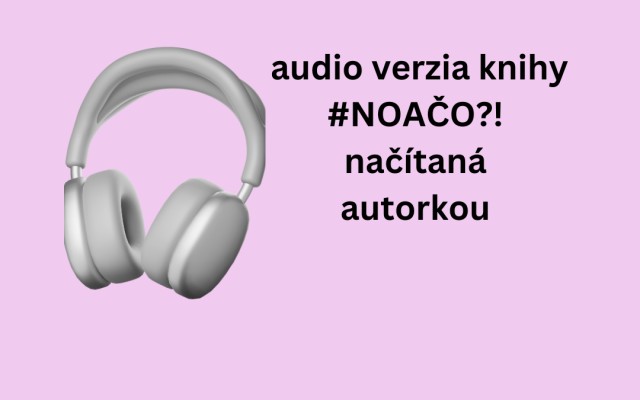 💥 Audioverzia knihy NOAČO?!