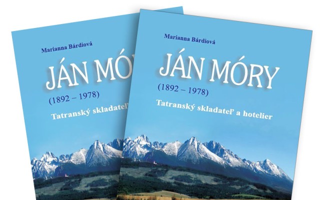 2x Monografia Ján Móry (1892 - 1978). Tatranský skladateľ a hotelier