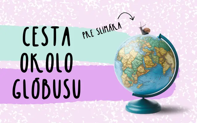 Cesta okolo glóbusu!