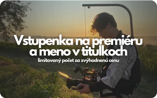 ⏰ LIMITKA | Vstupenka na premiéru a meno v titulkoch