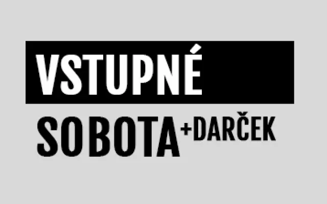 Vstupné (Sobota) + Darček