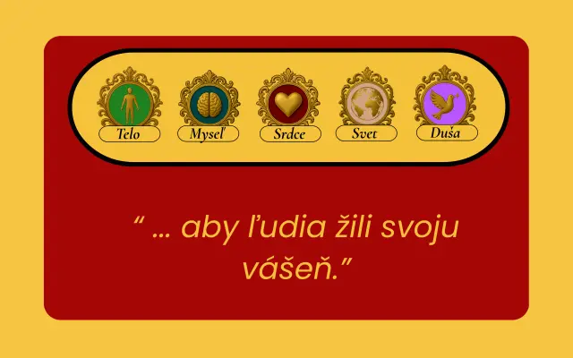 "Chcem, aby po svete chodilo viac ľudí, ktorí žijú svoju vášeň."