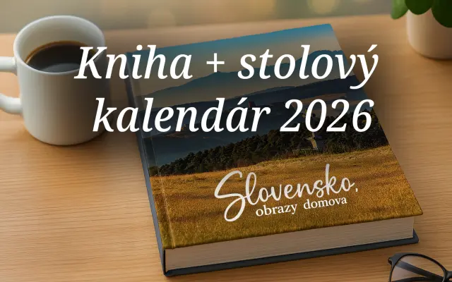 Kniha + stolový kalendár 2026 – Slovensko, obrazy domova ❤️
